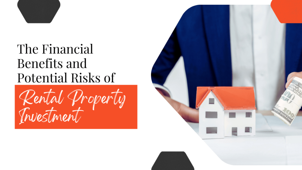 The Financial Benefits and Potential Risks of Rental Property Investment - Article Banner